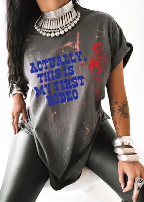 ACTUALLY THIS IS MY FIRST RODEO BLEACHED OUT SIDE SLIT TEE